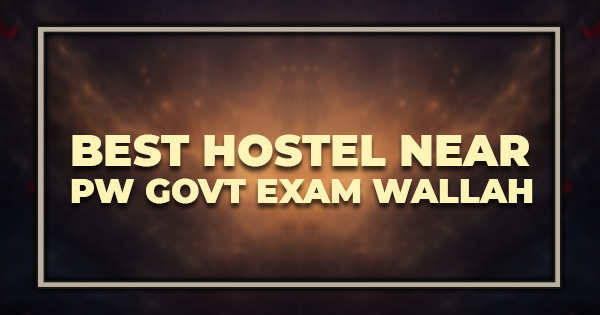 Best Hostel Near PW Govt Exam Wallah Bhubaneswar for Students