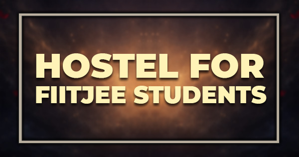 Hostel For FIITJEE Students in Bhubaneswar