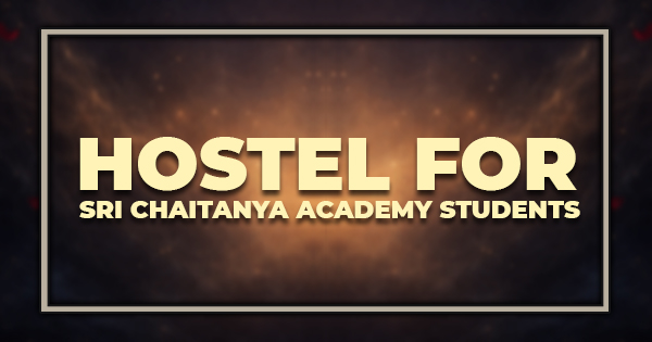 Hostel For Sri Chaitanya Academy Students