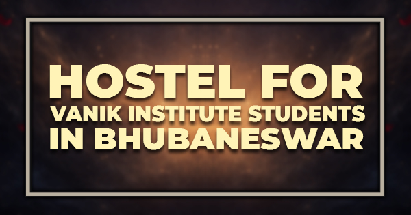 Hostel For Vanik Institute Students