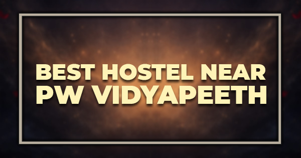 Best Hostel Near PW Vidyapeeth