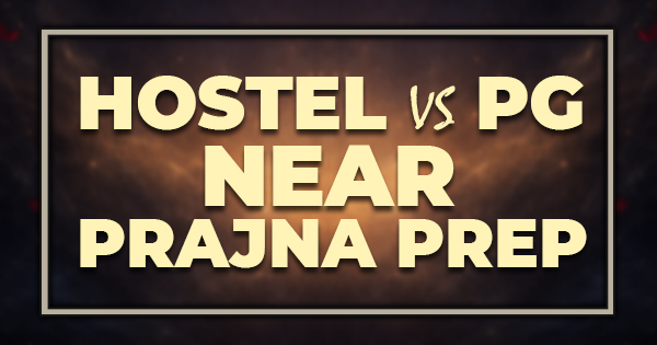 Hostel vs PG Near Prajna Prep